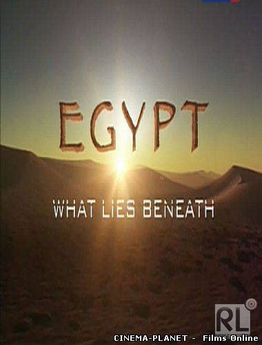 Єгипет. Таємниці приховані під землею / Egypt.What lies beneath (2011) онлайн без реєстрації